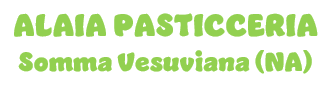 PASTICCERIA ALAIA - Somma Vesuviana (NA)